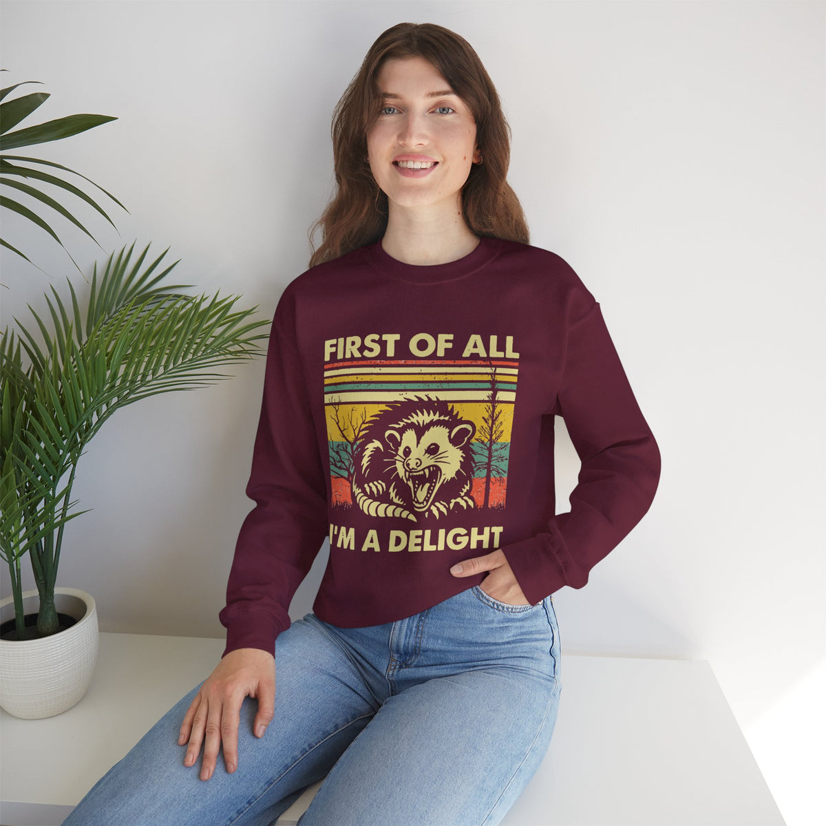 First Of All I'm A Delight Sweatshirt - Funny Angry Possum Sarcastic Meme Gift for Possum Lovers