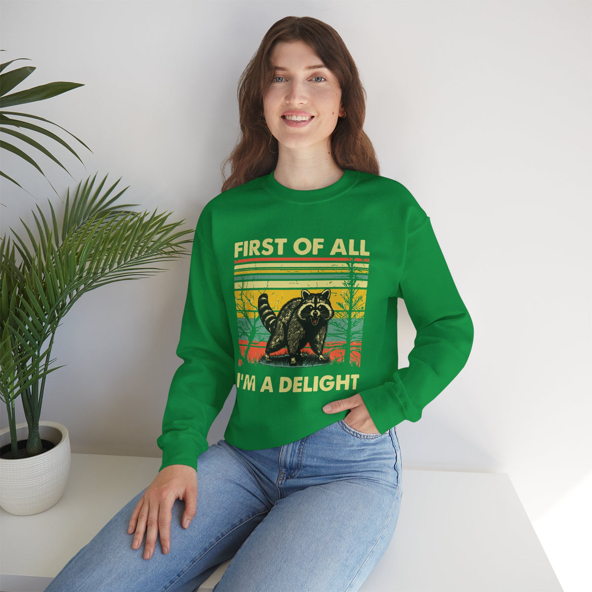 First Of All I'm A Delight Sweatshirt - Funny Angry Raccoon Sarcastic Meme Gift for Raccoon Lovers